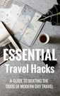 Essential travel hacks